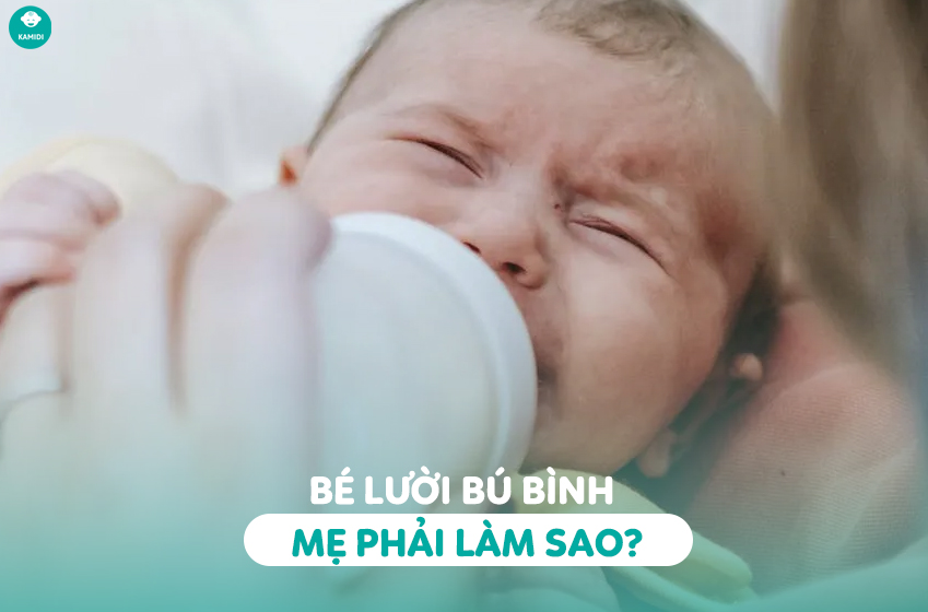 1 Bé lười bú bình mẹ phải làm sao
