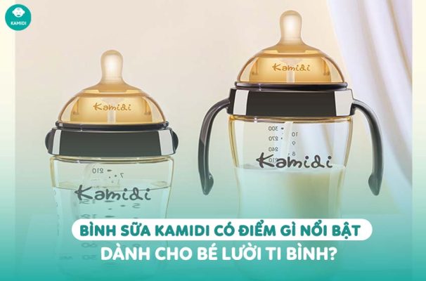 Kamidi Viet Nam Binh sua Kamidi co diem gi noi bat danh cho be luoi ti binh