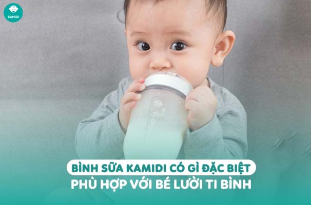 Kamidi Viet Nam Binh sua Kamidi co gi dac biet phu hop voi be luoi ti binh