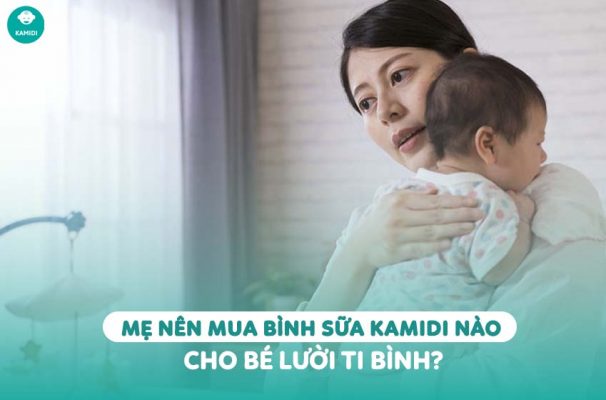 Kamidi Viet Nam Me nen mua binh sua Kamidi nao cho be luoi ti binh