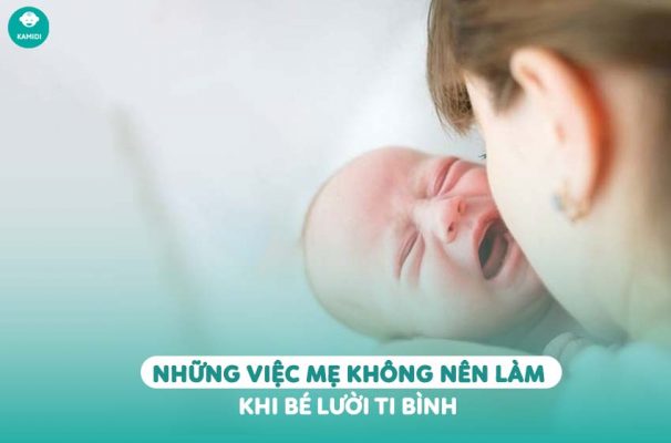 Kamidi Viet Nam Nhung viec me khong nen lam khi be luoi ti binh