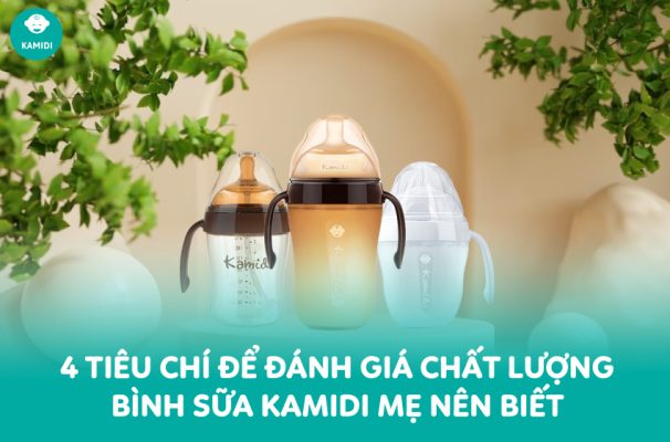 4 Tiêu chí để đánh giá chất lượng bình sữa Kamidi mẹ nên biết