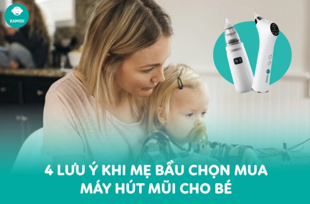 4 Lưu ý khi mẹ bỉm chọn mua máy hút mũi cho bé
