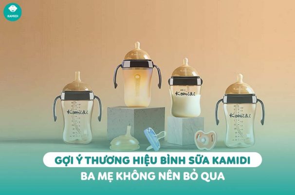 Kamidi Viet Nam Goi y thuong hieu binh sua Kamidi ba me khong nen bo qua