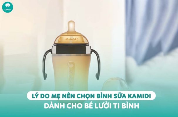 Kamidi Viet Nam Ly do me nen chon binh sua Kamidi danh cho be luoi ti binh