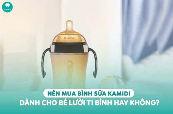 Kamidi Viet Nam Me nen mua binh sua Kamidi nao cho be luoi ti binh