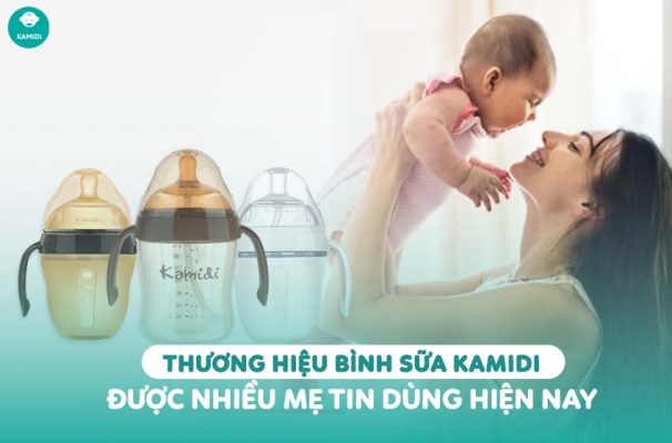 Kamidi Viet Nam Thuong hieu binh sua Kamidi duoc nhieu me tin dung hien nay