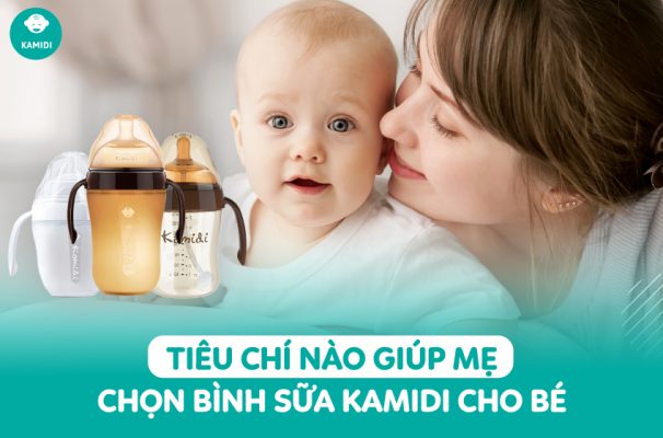 Tiêu chí nào giúp mẹ chọn bình sữa Kamidi cho bé