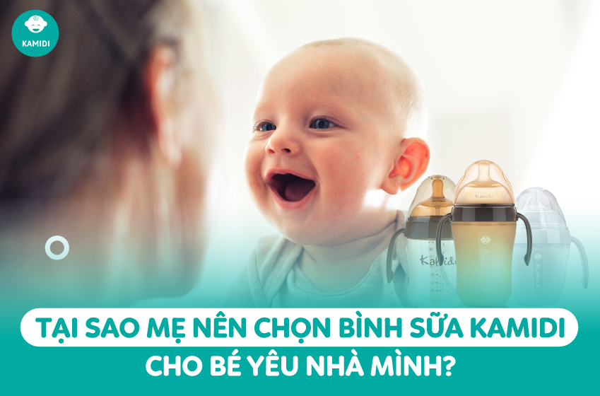 Tại sao mẹ nên chọn bình sữa Kamidi cho bé yêu nhà mình?