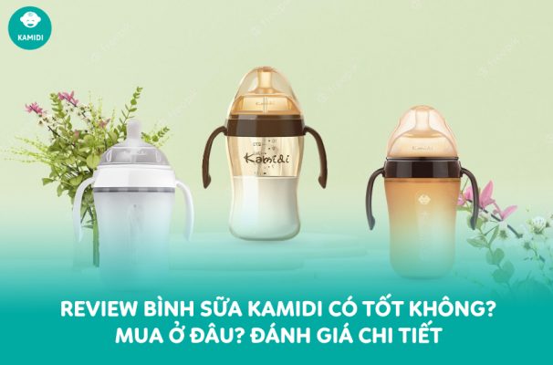Review bình sữa Kamidi có tốt không? Mua ở đâu? Đánh giá chi tiết