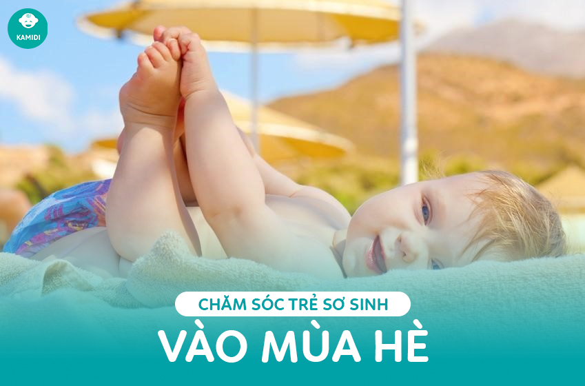 cham-soc-tre-so-sinh-mua-he