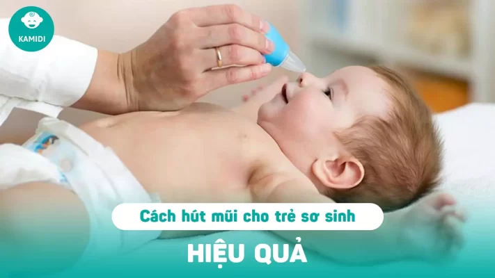 cach-hut-mui-cho-tre-so-sinh-hieu-qua