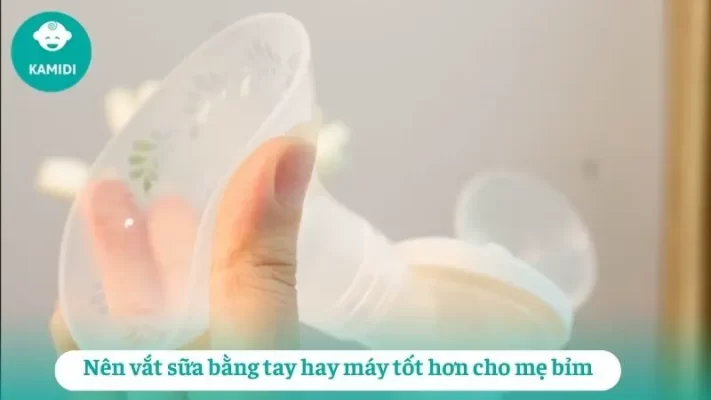 Nên vắt sữa bằng tay hay máy tốt hơn cho mẹ bỉm