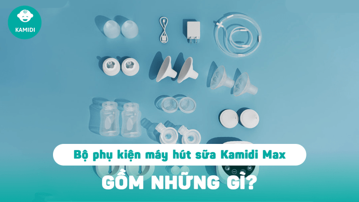 phu-kien-may-hut-sua-kamidi-max