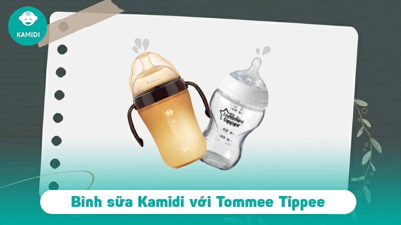 So sánh bình sữa Kamidi và Tommee Tippee chi tiết từ A - Z 2 so-sanh-binh-sua-kamidi-va-tommee-tippee-1
