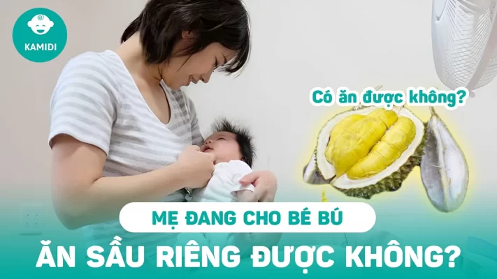 me-dang-cho-be-bu-an-sau-rieng-duoc-khong