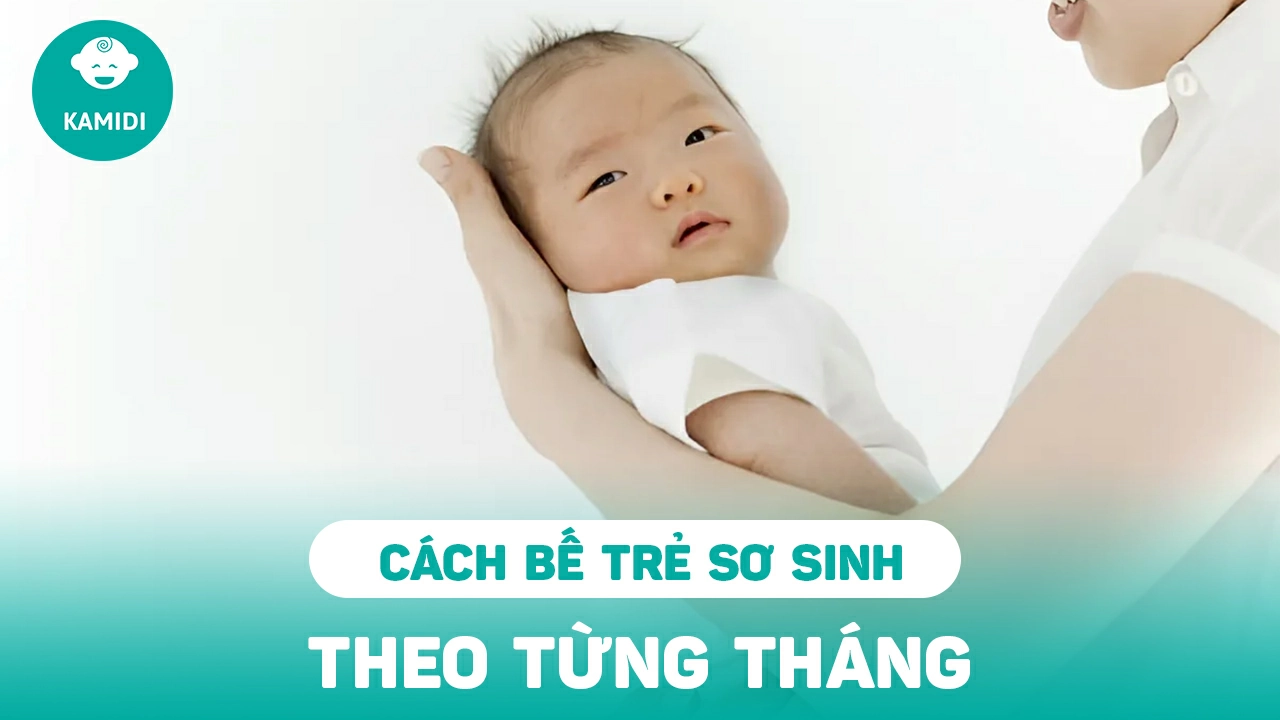 cach-be-tre-so-sinh-theo-tung-thang