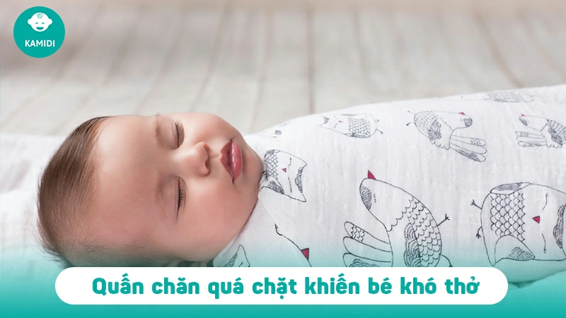 Sai lầm gây hại khi quấn chăn sai cách cho trẻ sơ sinh 2 quan-chan-sai-cach-cho-tre-so-sinh-1