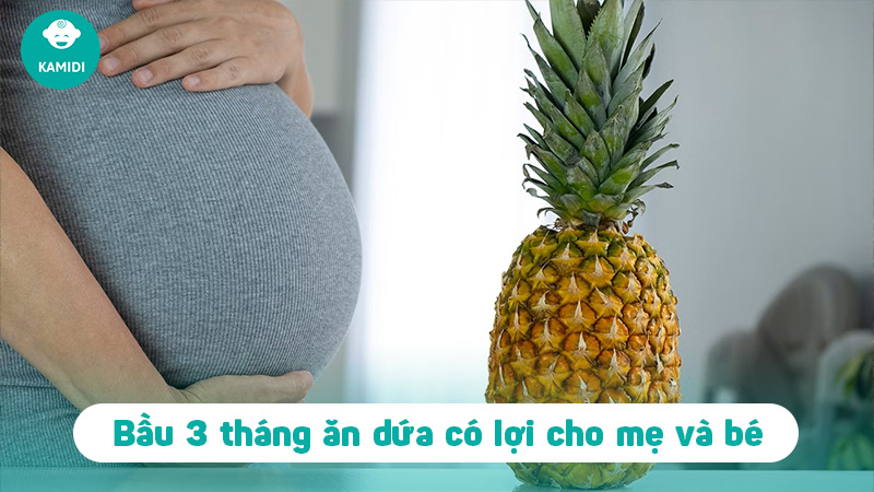 Ăn dứa khi mang thai 3 tháng đầu: Nên hay không nên? 4 an-dua-khi-mang-thai-3-thang-dau-3