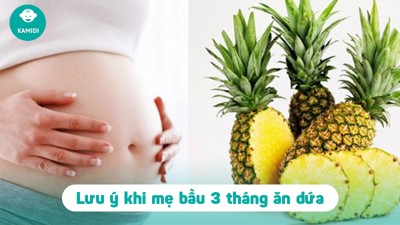 Ăn dứa khi mang thai 3 tháng đầu: Nên hay không nên? 5 an-dua-khi-mang-thai-3-thang-dau-4