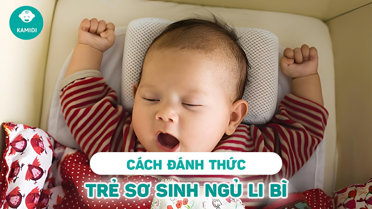 cach-danh-thuc-tre-so-sinh-ngu-li-bi