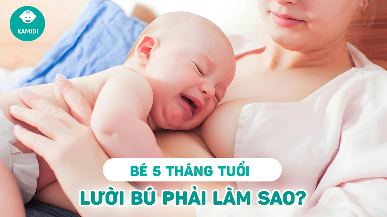 tre-5-thang-tuoi-luoi-bu-sua-phai-lam-sao