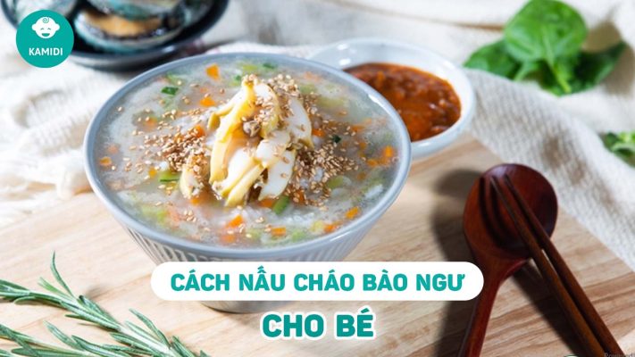 huong-dan-me-cach-nau-chao-bao-ngu-cho-be
