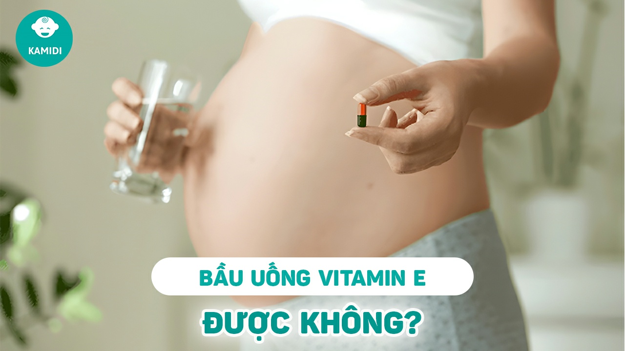 bau-uong-vitamin-e-duoc-khong