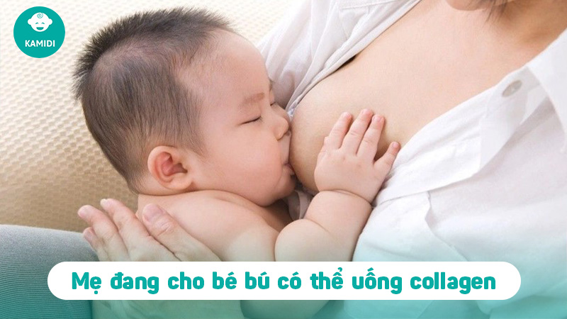 Mẹ đang cho con bú uống collagen được không? 2 cho-con-bu-uong-collagen-duoc-khong-1