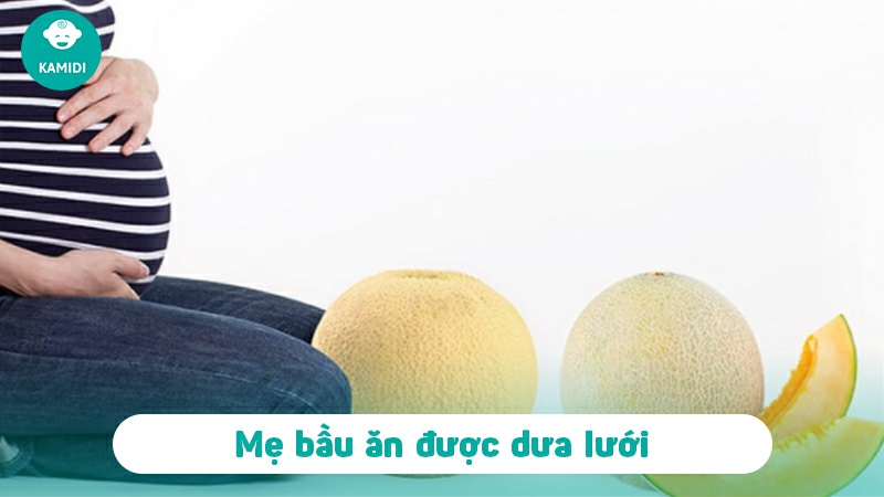 Bầu ăn dưa lưới được không? Tác dụng của dưa lưới với sức khỏe mẹ bầu 2 bau-an-dua-luoi-duoc-khong-1
