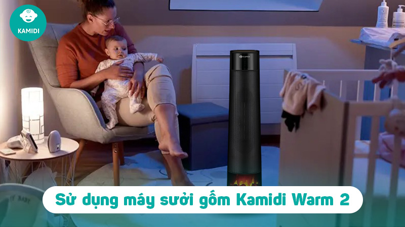 Hướng dẫn cách sử dụng máy sưởi gốm Kamidi Warm 2 4 cach-su-dung-may-suoi-gom-kamidi-warm-2-3