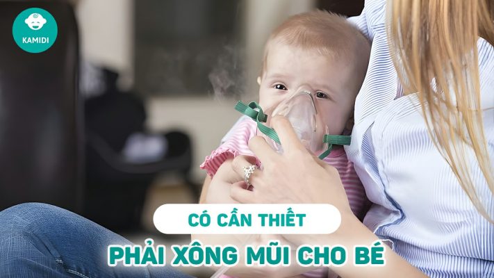 xong-mui-cho-be-co-can-thiet-khong