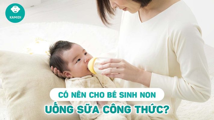 co-nen-cho-tre-sinh-non-uong-sua-cong-thuc