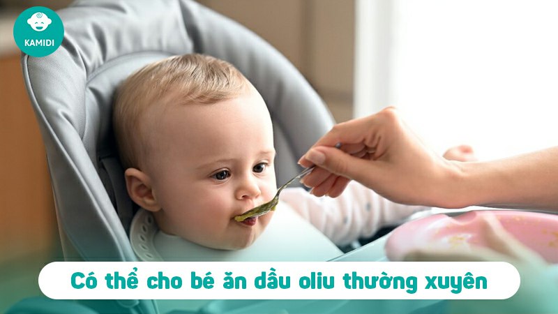 Có nên cho bé ăn dầu oliu thường xuyên không? Cách cho bé sử dụng dầu oliu 2 co-nen-cho-be-an-dau-oliu-thuong-xuyen-khong-1