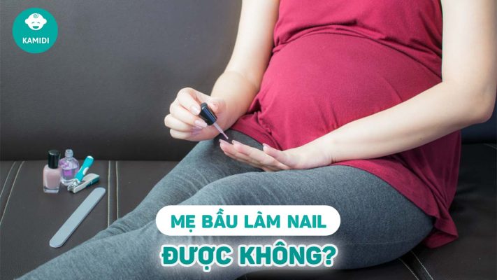 me-bau-lam-nail-co-anh-huong-den-thai-nhi-khong