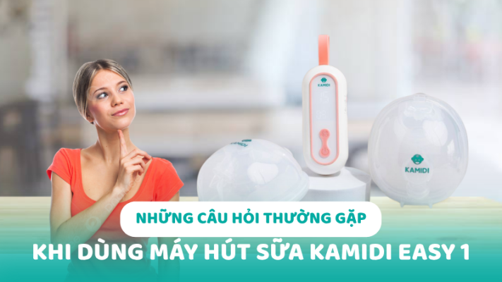 Những câu hỏi thường gặp khi sử dụng máy hút sữa KAMIDI Easy 1