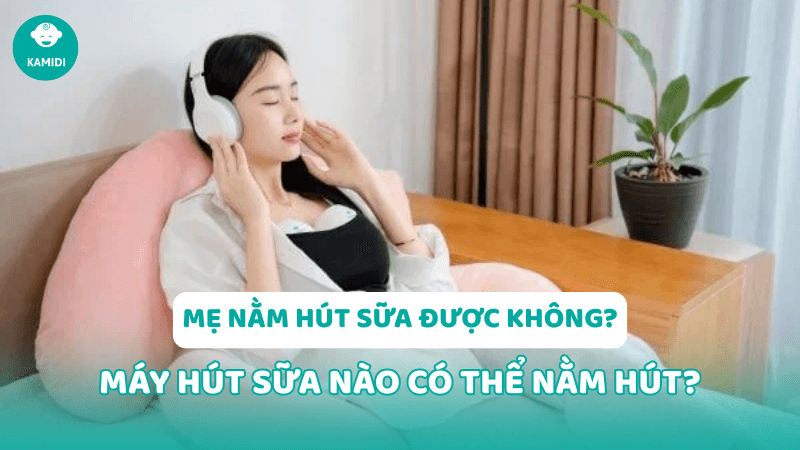 Mẹ nằm hút sữa được không? Máy hút sữa nào có thể vừa nằm vừa hút sữa? 1 me-nam-hut-sua-co-duoc-khong