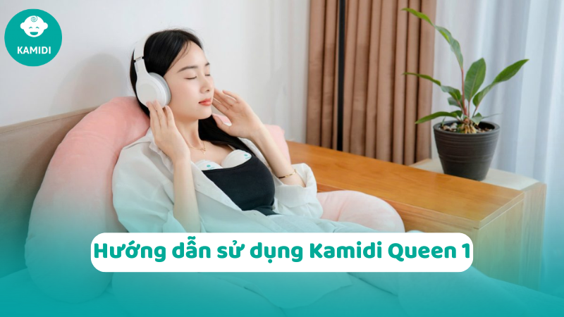 HƯỚNG DẪN SỬ DỤNG MÁY HÚT SỮA NẰM HÚT KAMIDI QUEEN 1 CHI TIẾT NHẤT 4 hdsd-may-hut-sua-nam-hut-kamidi-queen-2
